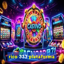 rico 333 plataforma